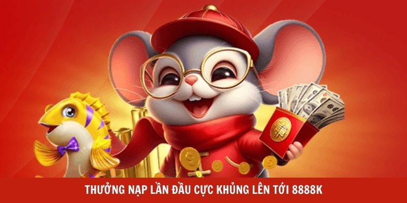 Thưởng nạp lần đầu cực khủng lên tới 8888K
