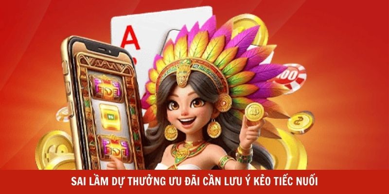 Sai lầm dự thưởng ưu đãi cần lưu ý kẻo tiếc nuối